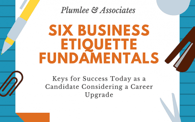 Six Business Etiquette Fundamentals For A Career Upgrade